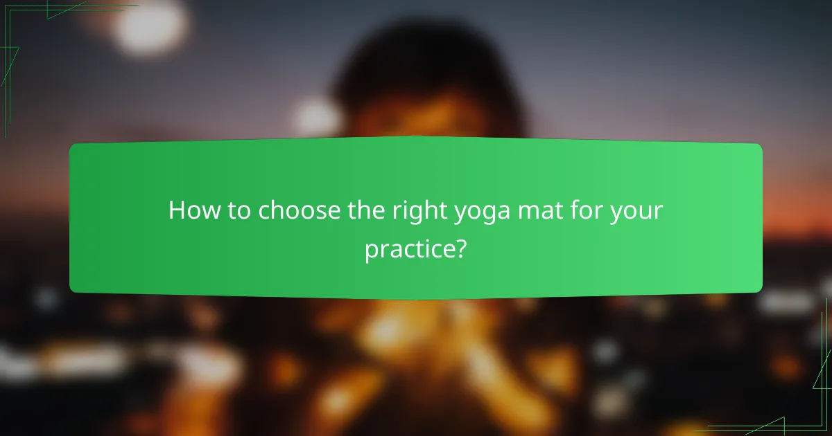 How to choose the right yoga mat for your practice?