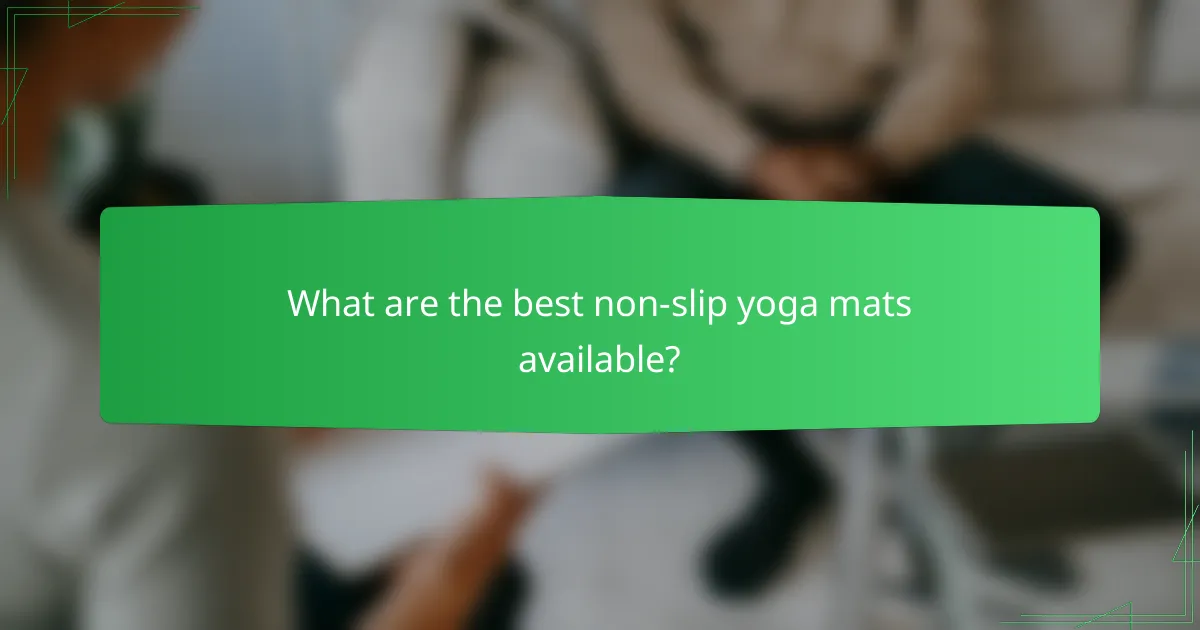 What are the best non-slip yoga mats available?