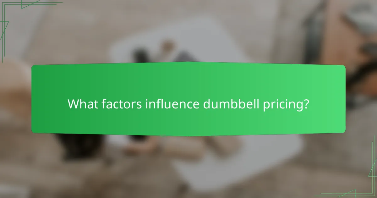 What factors influence dumbbell pricing?