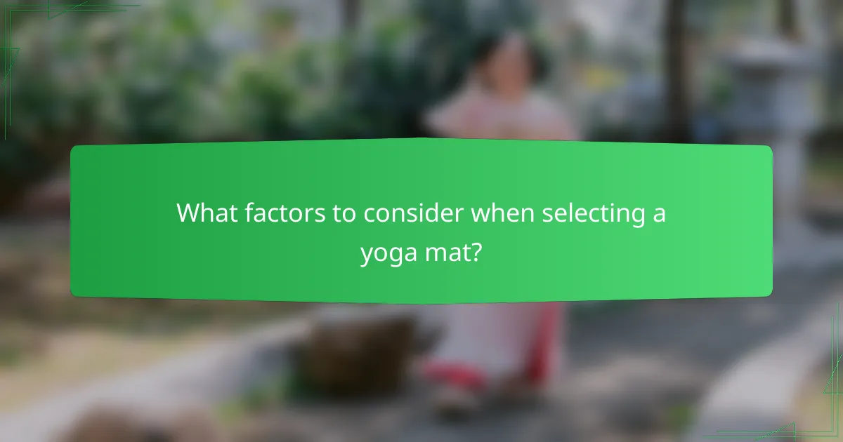 What factors to consider when selecting a yoga mat?