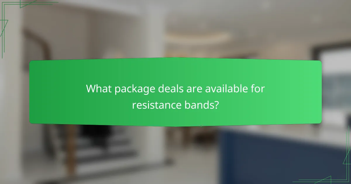 What package deals are available for resistance bands?