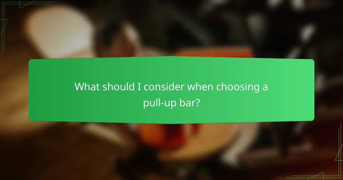 What should I consider when choosing a pull-up bar?