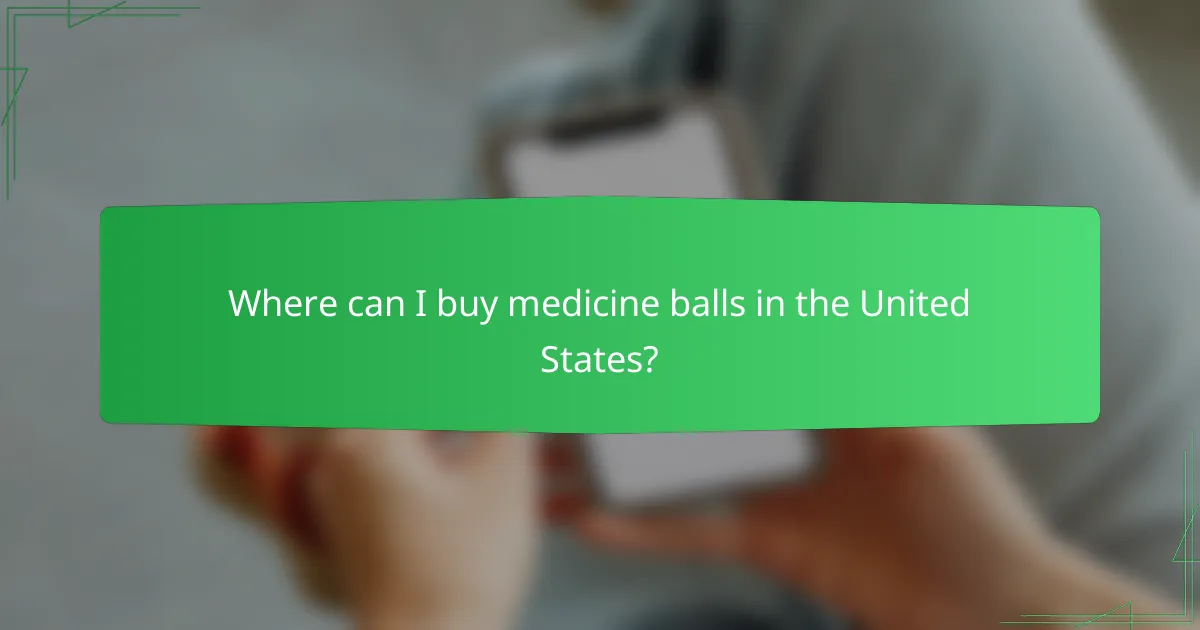 Where can I buy medicine balls in the United States?